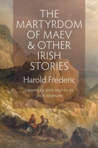 Cover of The Martyrdom of Maev and Other Irish Stories