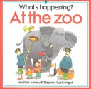 Cover of What's Happening at the Zoo