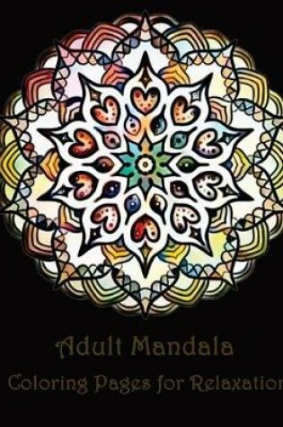 Cover of Adult Mandala Coloring Pages for Peace and Relaxation