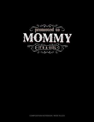 Book cover for Promoted To Mommy It's A Girl