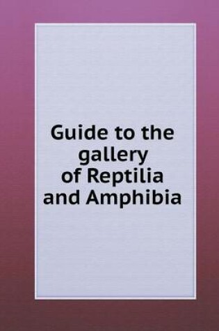 Cover of Guide to the gallery of Reptilia and Amphibia