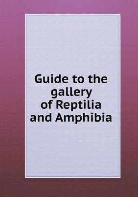 Book cover for Guide to the gallery of Reptilia and Amphibia