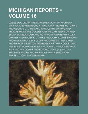 Book cover for Michigan Reports (Volume 16); Cases Decided in the Supreme Court of Michigan