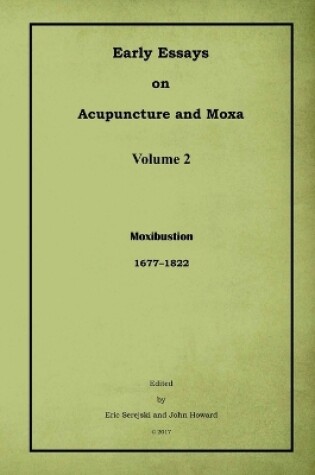 Cover of Early Essays on Acupuncture and Moxa - 2. Moxibustion