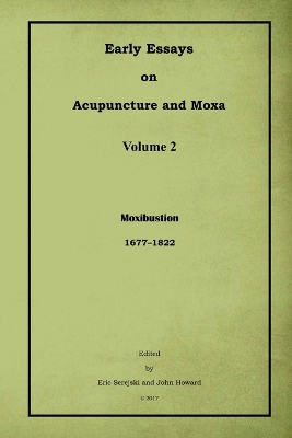 Book cover for Early Essays on Acupuncture and Moxa - 2. Moxibustion