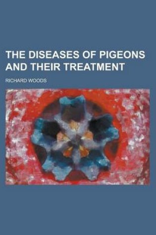 Cover of The Diseases of Pigeons and Their Treatment