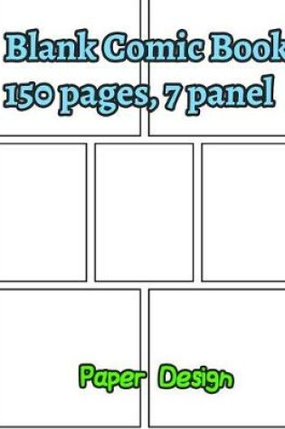 Cover of Blank Comic Book 150 Pages, 7 Panel, Silver Cover,