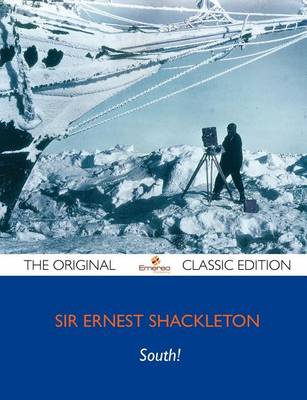 Book cover for South! the Story of Shackleton's Last Expedition 1914-1917 - The Original Classic Edition