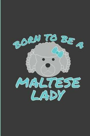 Cover of Born to Be A Maltese Lady