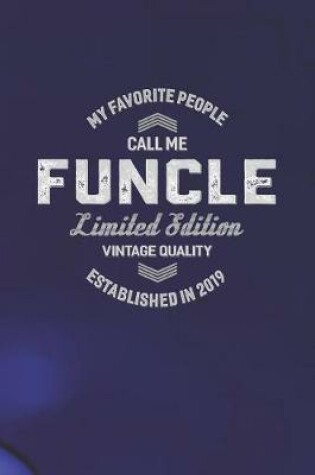 Cover of My Favorite People Call Me Funcle Limited Edition Vintage Quality Established In 2019