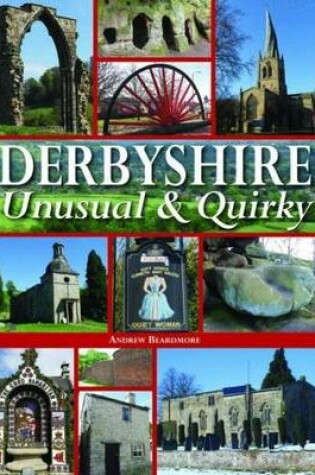 Cover of Derbyshire - Unusual & Quirky