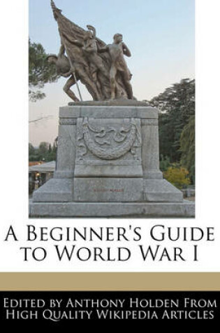Cover of A Beginner's Guide to World War I