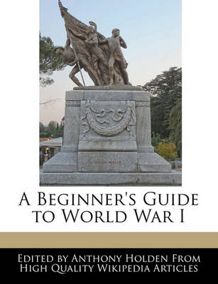 Book cover for A Beginner's Guide to World War I