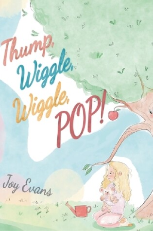 Cover of Thump, Wiggle, Wiggle, Pop!