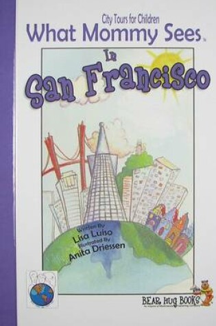 Cover of What Mommy Sees in San Francisco