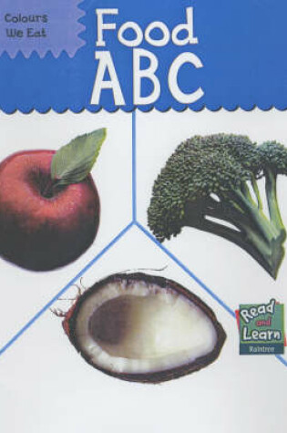 Cover of Read and Learn: Colours We Eat - Food ABC