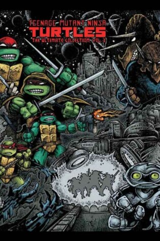 Cover of Teenage Mutant Ninja Turtles: The Ultimate Collection Volume 2