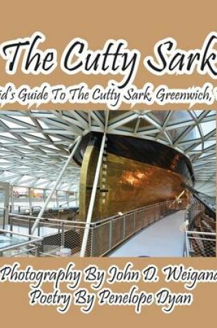 Cover of The Cutty Sark--A Kid's Guide to the Cutty Sark, Greenwich, UK