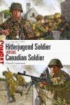 Book cover for Hitlerjugend Soldier vs Canadian Soldier