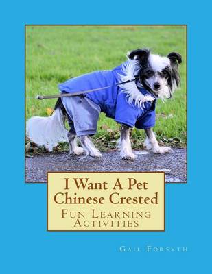 Book cover for I Want A Pet Chinese Crested