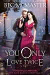 Book cover for You Only Love Twice