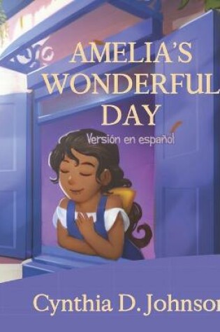 Cover of Amelia's Wonderful Day (Spanish Version)