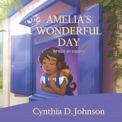 Book cover for Amelia's Wonderful Day (Spanish Version)