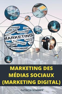 Book cover for Marketing des Médias Sociaux (Marketing Digital)