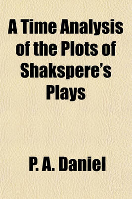 Book cover for A Time Analysis of the Plots of Shakspere's Plays