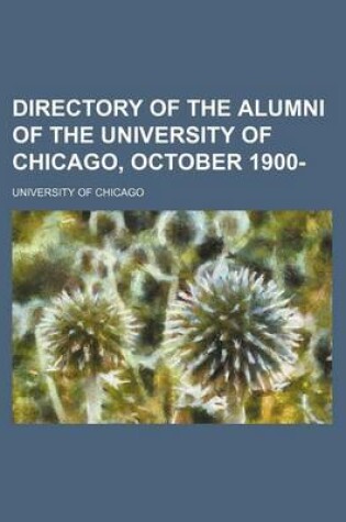 Cover of Directory of the Alumni of the University of Chicago, October 1900-