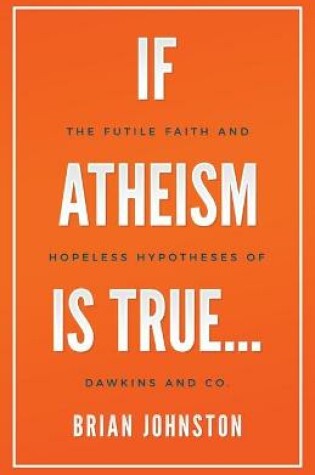 Cover of If Atheism is True...