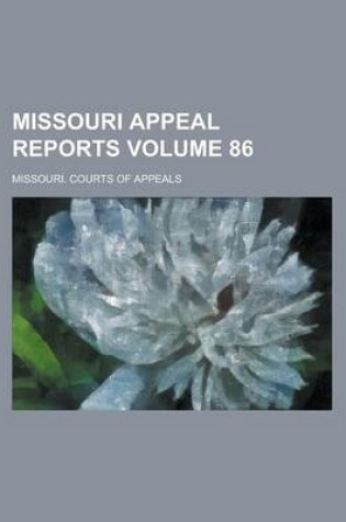 Cover of Missouri Appeal Reports Volume 86