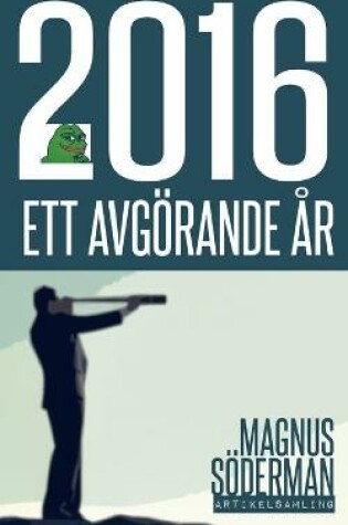 Cover of 2016 - Ett avgoerande ar