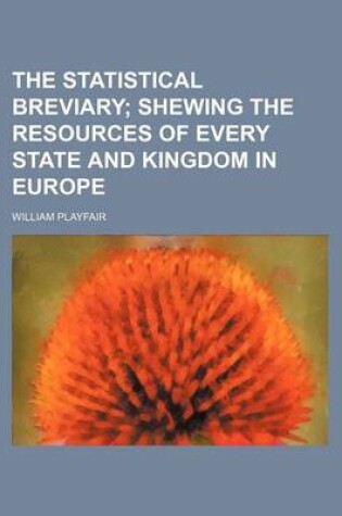 Cover of The Statistical Breviary; Shewing the Resources of Every State and Kingdom in Europe