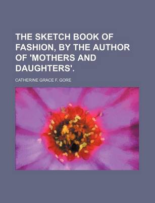 Book cover for The Sketch Book of Fashion, by the Author of 'Mothers and Daughters'.