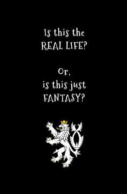 Book cover for Is this the Real Life? Or, is this just Fantasy?