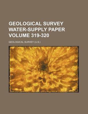 Book cover for Geological Survey Water-Supply Paper Volume 319-320