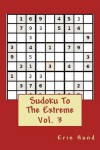 Book cover for Sudoku To The Extreme Vol. 3