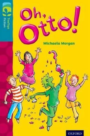 Cover of Oxford Reading Tree TreeTops Fiction: Level 9 More Pack A: Oh, Otto!