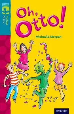 Book cover for Oxford Reading Tree TreeTops Fiction: Level 9 More Pack A: Oh, Otto!