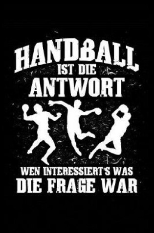 Cover of Handball Ist Immer Die Antwort