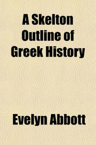 Cover of A Skelton Outline of Greek History