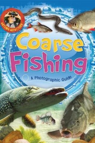 Cover of Nature Detective: Coarse Fishing