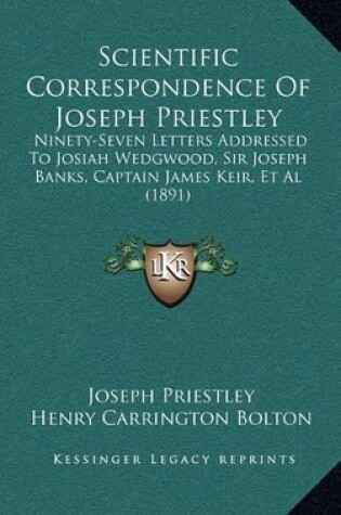 Cover of Scientific Correspondence of Joseph Priestley