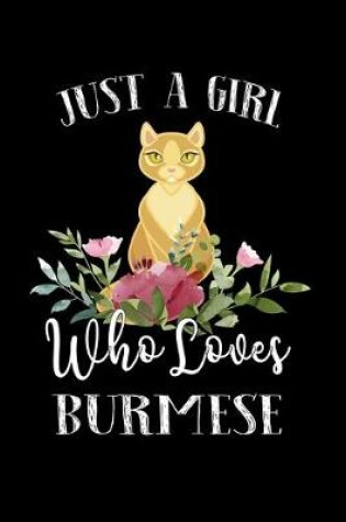 Cover of Just a Girl Who Loves Burmese