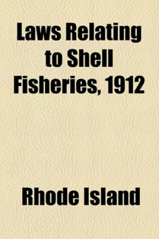 Cover of Laws Relating to Shell Fisheries, 1912