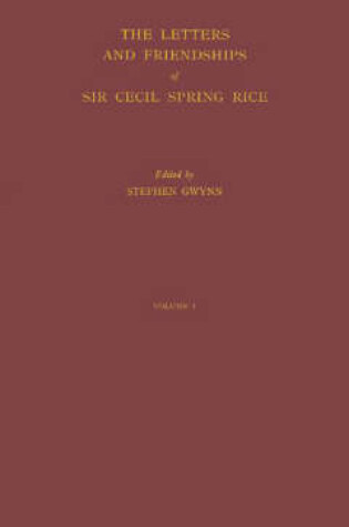 Cover of The Letters and Friendships of Sir Cecil Spring Rice