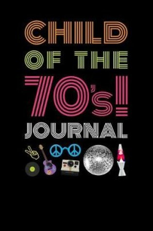 Cover of Child Of The 70s Journal