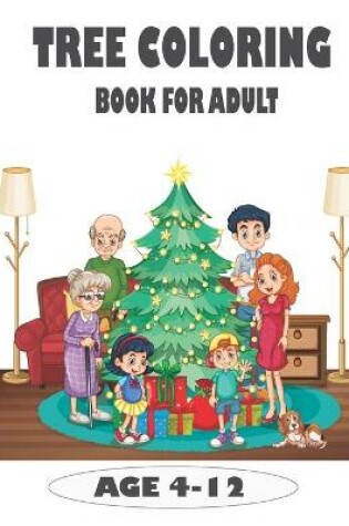 Cover of Tree Coloring Book for Adult Age 4-12