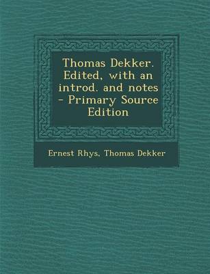 Book cover for Thomas Dekker. Edited, with an Introd. and Notes